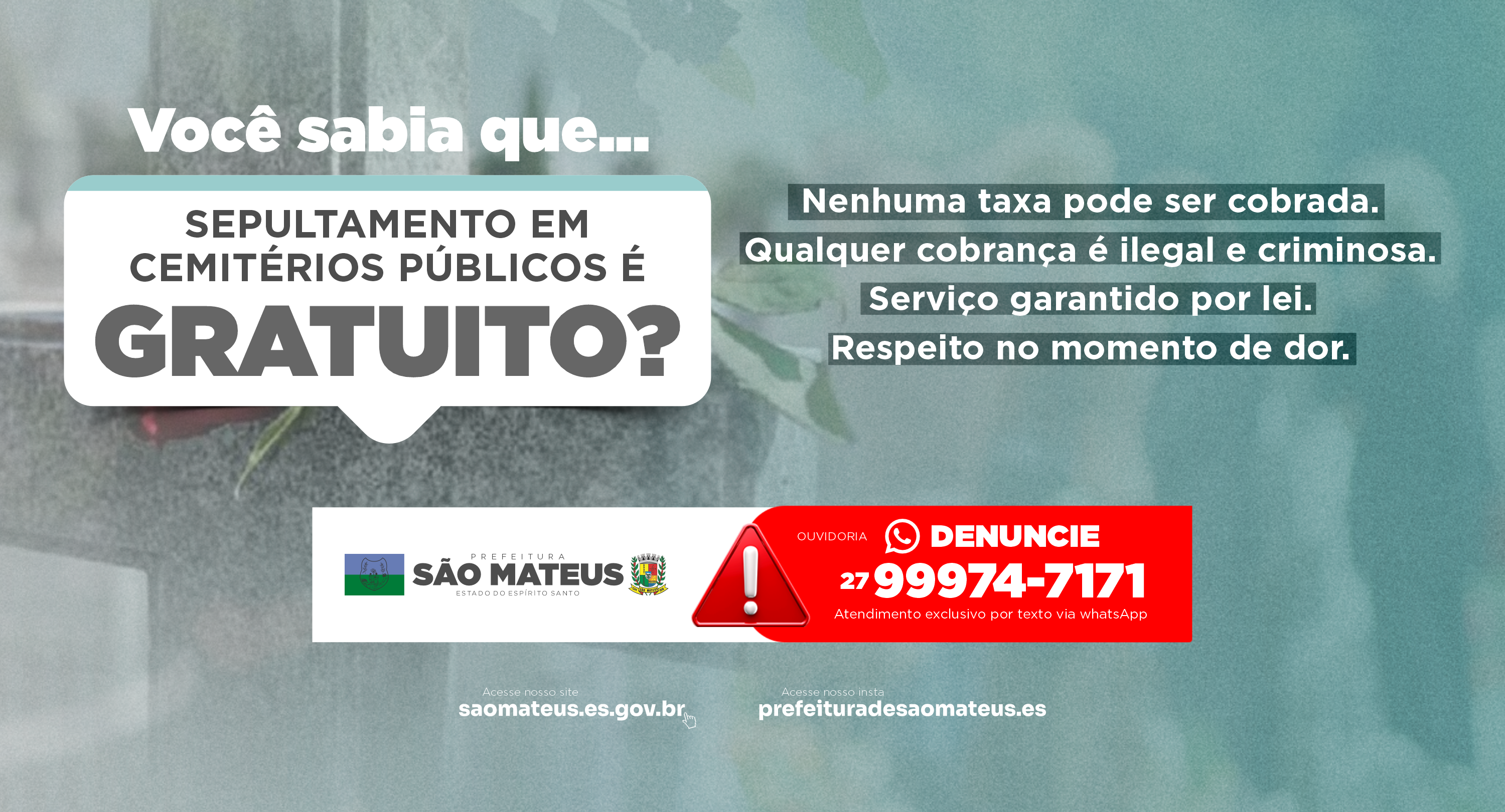 SEPULTAMENTO EM CEMITÉRIOS PÚBLICOS É GRATUITO!