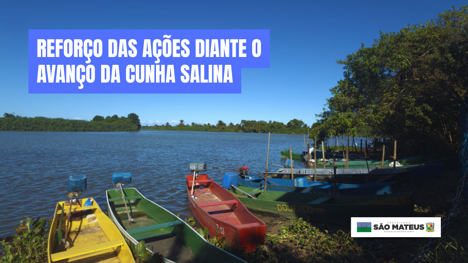 SÃO MATEUS REFORÇAÇÕES PARA GARANTIR ABASTECIMENTO DIANTE DO AVANÇO DA CUNHA SALINA