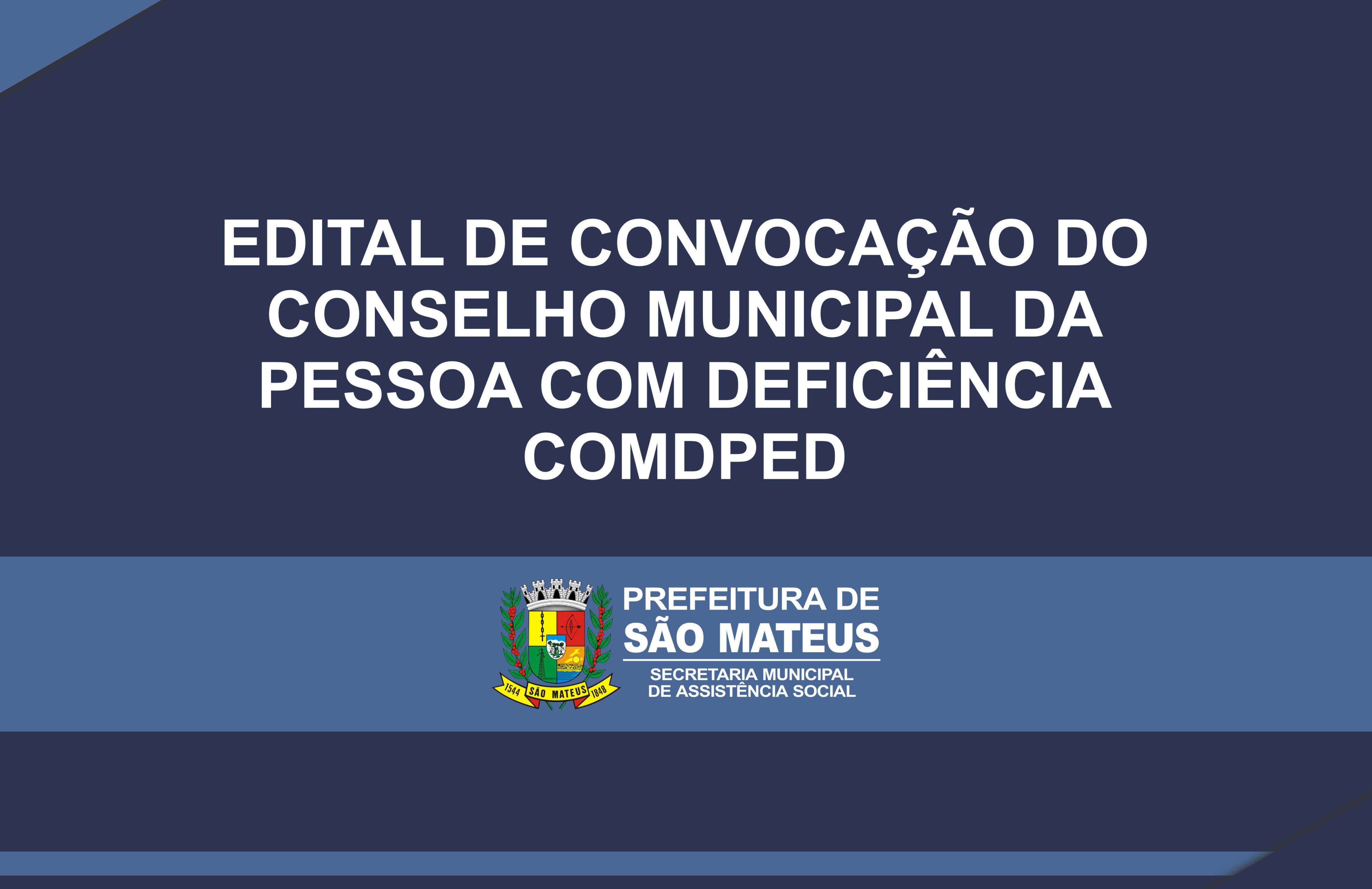 EDITAL DE CONVOCAÇÃO DO CONSELHO MUNICIPAL DA PESSOA COM DEFICIÊNCIA COMDPED